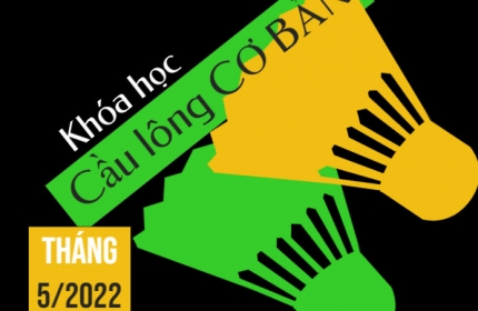 Khai giảng các khóa học Cầu lông tháng 6/2022