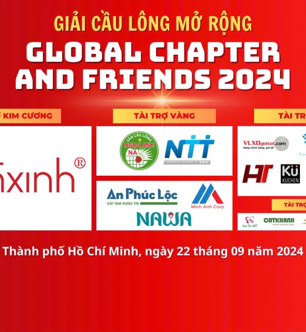 GIẢI CẦU LÔNG MỞ RỘNG GLOBAL CHAPTER AND FRIENDS 2024: Cam kết & Gắn kết Doanh Nghiệp